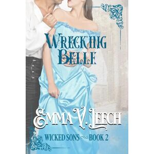 Leech, Emma V Wrecking Belle (Wicked Sons) Leech, Emma V Wrecking Belle (Wicked Sons)