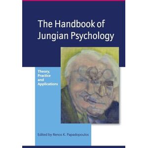 The Handbook of Jungian Psychology: Theory, Practice and Applications The Handbook of Jungian Psychology: Theory, Practice and Applications