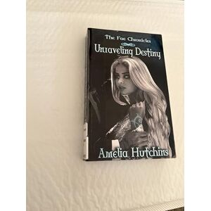 Hutchins, Amelia Unraveling Destiny: Volume 5 (The Fae Chronicles) Hutchins, Amelia Unraveling Destiny: Volume 5 (The Fae Chronicles)
