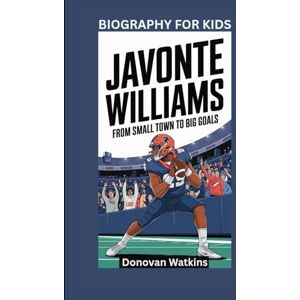Watkins, Donovan JAVONTE WILLIAMS: From Small Town to Big Goals- Biography For Kids Watkins, Donovan JAVONTE WILLIAMS: From Small Town to Big Goals- Biography For Kids