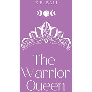 Bali, E P The Warrior Queen (Pastel Edition): 1 (The Warrior Midwife Trilogy) Bali, E P The Warrior Queen (Pastel Edition): 1 (The Warrior Midwife Trilogy)