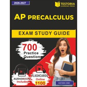 OSEI, Hayden AP Precalculus: Complete Study Guide Including 700 Practice Questions With Detailed Explanation and Domains Coverage OSEI, Hayden AP Precalculus: Complete Study Guide Including 700 Practice Questions With Detailed Explanation and Domains Coverage