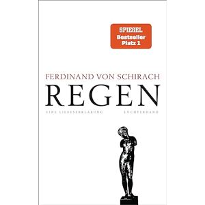 Von Schirach, Ferdinand Regen: eine Liebeserklärung Von Schirach, Ferdinand Regen: eine Liebeserklärung