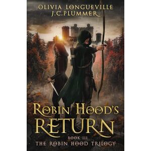 Longueville, Olivia Robin Hood's Return: 3 (The Robin Hood Trilogy) Longueville, Olivia Robin Hood's Return: 3 (The Robin Hood Trilogy)