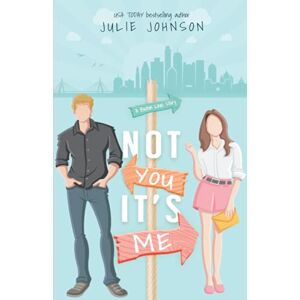 Johnson, Julie Not You It's Me: 1 (A Boston Love Story) Johnson, Julie Not You It's Me: 1 (A Boston Love Story)