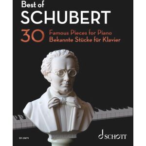 Franz Schubert Best of Schubert 30 Famous Pieces for Piano Piano Sheet Music Schott Music (ED 23674) (Best of Classics) Franz Schubert Best of Schubert 30 Famous Pieces for Piano Piano Sheet Music Schott Music (ED 23674) (Best of Classics)
