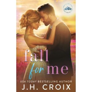 Croix, J.H. Fall For Me: 4 (Light My Fire Series) Croix, J.H. Fall For Me: 4 (Light My Fire Series)