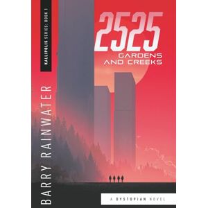 Rainwater, Barry 2525: Gardens and Creeks (Kallipolis Series) Rainwater, Barry 2525: Gardens and Creeks (Kallipolis Series)