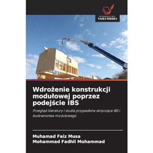 Musa, Muhamad Faiz Wdrożenie konstrukcji modulowej poprzez podejście IBS: Przegl¿d literatury i studia przypadków dotycz¿ce IBS i budownictwa modu¿owego Musa, Muhamad Faiz Wdrożenie konstrukcji modulowej poprzez podejście IBS: Przegl¿d literatury i studia przypadków dotycz¿ce IBS i budownictwa modu¿owego
