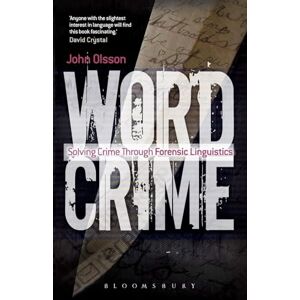 Olsson, John Wordcrime: Solving Crime Through Forensic Linguistics Olsson, John Wordcrime: Solving Crime Through Forensic Linguistics