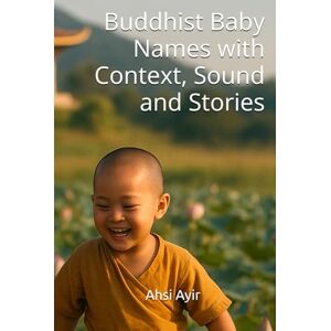 Ayir, Ahsi Buddhist Baby Names with Context, Sound and Stories Ayir, Ahsi Buddhist Baby Names with Context, Sound and Stories