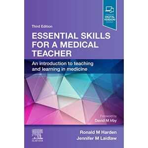 Harden OBE MD FRCP(Glas) FRCSEd FRCPC, Ronald M. Essential Skills for a Medical Teacher: An Introduction to Teaching and Learning in Medicine Harden OBE MD FRCP(Glas) FRCSEd FRCPC, Ronald M. Essential Skills for a Medical Teacher: An Introduction to Teaching and Learning in Medicine