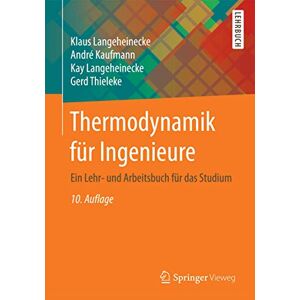 Langeheinecke, Klaus Thermodynamik für Ingenieure: Ein Lehr- und Arbeitsbuch für das Studium Langeheinecke, Klaus Thermodynamik für Ingenieure: Ein Lehr- und Arbeitsbuch für das Studium