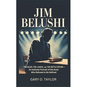 Taylor JIM BELUSHI: The Blues, the Laughs, and the Battle Within — An Intimate Portrait of the Actor Who Refused to Be Defined Taylor JIM BELUSHI: The Blues, the Laughs, and the Battle Within — An Intimate Portrait of the Actor Who Refused to Be Defined