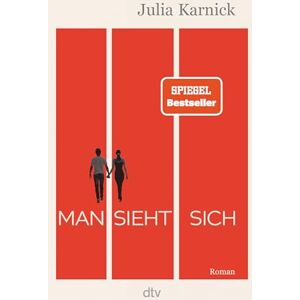 Karnick, Julia Man sieht sich: Roman Über eine Liebe, die mehr als dreißig Jahre Anlauf braucht – der große Spiegel-Bestseller. »Ein wunderbarer Roman, der ganz lässig auch große Lebensfragen verhandelt.« FÜR SIE Karnick, Julia Man sieht sich: Roman Über eine Liebe, die mehr als dreißig Jahre Anlauf braucht – der große Spiegel-Bestseller. »Ein wunderbarer Roman, der ganz lässig auch große Lebensfragen verhandelt.« FÜR SIE