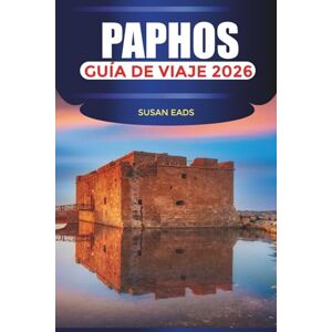 EADS, SUSAN PAPHOS Guía de viaje 2026: Playas, sitios arqueológicos y excursiones de un día a lo largo de la costa chipriota EADS, SUSAN PAPHOS Guía de viaje 2026: Playas, sitios arqueológicos y excursiones de un día a lo largo de la costa chipriota