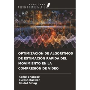 Bhandari, Rahul OPTIMIZACIÓN DE ALGORITMOS DE ESTIMACIÓN RÁPIDA DEL MOVIMIENTO EN LA COMPRESIÓN DE VÍDEO Bhandari, Rahul OPTIMIZACIÓN DE ALGORITMOS DE ESTIMACIÓN RÁPIDA DEL MOVIMIENTO EN LA COMPRESIÓN DE VÍDEO