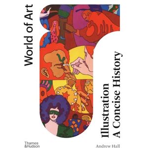 Hall, Andrew Illustration: A Concise History (World of Art) Hall, Andrew Illustration: A Concise History (World of Art)