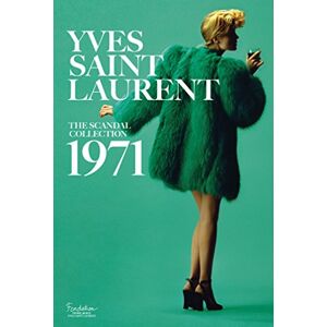 Saillard, Olivier Yves Saint Laurent: The Scandal Collection, 1971 Saillard, Olivier Yves Saint Laurent: The Scandal Collection, 1971