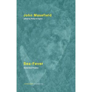 Masefield, John Sea-Fever: Selected Poems Masefield, John Sea-Fever: Selected Poems