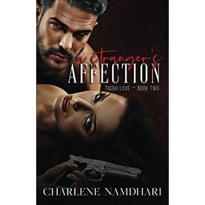 Namdhari, Charlene A Stranger's Affection (Tough Love) Namdhari, Charlene A Stranger's Affection (Tough Love)
