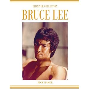 Baker, Ricky Bruce Lee The Chan Yuk collection: The Man Who Shot Bruce Lee. Baker, Ricky Bruce Lee The Chan Yuk collection: The Man Who Shot Bruce Lee.