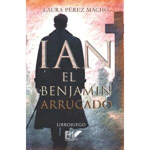 Pérez Macho, Laura Ian, el benjamín arrugado: Librojuego basado en un videojuego de horror retro RPG (Paranormal y misterio) Pérez Macho, Laura Ian, el benjamín arrugado: Librojuego basado en un videojuego de horror retro RPG (Paranormal y misterio)