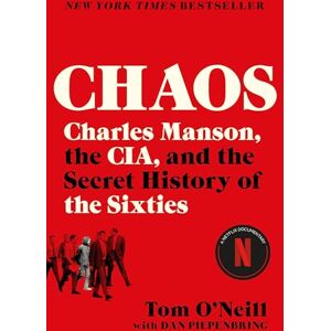 O'Neill Chaos: Charles Manson, the Cia, and the Secret History of the Sixties O'Neill Chaos: Charles Manson, the Cia, and the Secret History of the Sixties