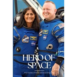Dax gadhvi Sunita Williams and Butch Wilmore : heroes of space: True stories of NASA astronaut biography Life in zero gravity Dax gadhvi Sunita Williams and Butch Wilmore : heroes of space: True stories of NASA astronaut biography Life in zero gravity