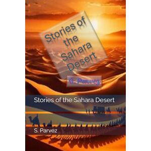 Parvez, S. Stories of the Sahara Desert Parvez, S. Stories of the Sahara Desert