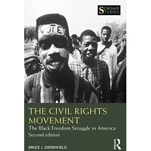 Dierenfield, Bruce J. The Civil Rights Movement: The Black Freedom Struggle in America (Seminar Studies) Dierenfield, Bruce J. The Civil Rights Movement: The Black Freedom Struggle in America (Seminar Studies)