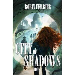 Ferrier, Robin A City of Shadows: Book 2 of the Soul Matched YA Sci Fi Series Ferrier, Robin A City of Shadows: Book 2 of the Soul Matched YA Sci Fi Series