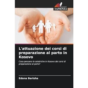 Berisha, Edona L'attuazione dei corsi di preparazione al parto in Kosovo: Cosa pensano le ostetriche in Kosovo dei corsi di preparazione al parto? Berisha, Edona L'attuazione dei corsi di preparazione al parto in Kosovo: Cosa pensano le ostetriche in Kosovo dei corsi di preparazione al parto?