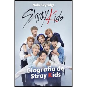 Skyridge, Nola Biografía de Stray Kids: Bang Chan, Changbin, Han: 3RACHA, STAY y el auge de un icono global del K-pop Skyridge, Nola Biografía de Stray Kids: Bang Chan, Changbin, Han: 3RACHA, STAY y el auge de un icono global del K-pop