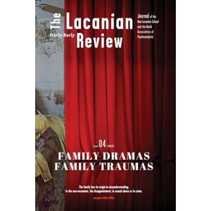 Lacan, Jacques The Lacanian Review 4: Family Dramas, Family Traumas (The Lacanian Review International Journal of Lacanian Psychoanalysis) Lacan, Jacques The Lacanian Review 4: Family Dramas, Family Traumas (The Lacanian Review International Journal of Lacanian Psychoanalysis)