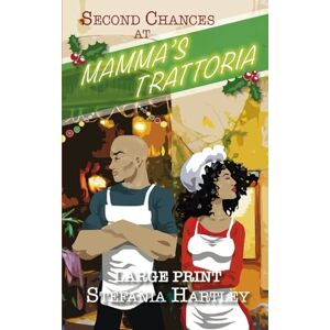 Hartley, Stefania Second Chances at Mamma's Trattoria: a large-print secret-babies, enemies-to-lovers, second-chance romance set in Italy at Christmas (The Calabrian Series) Hartley, Stefania Second Chances at Mamma's Trattoria: a large-print secret-babies, enemies-to-lovers, second-chance romance set in Italy at Christmas (The Calabrian Series)