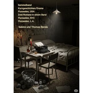 Benda, Sabine und Thomas Sammelband Kurzgeschichten/Drama Flurseelen, USA Zwei Romane in einem Band: Flurseelen, NYC / Flurseelen, L.A. Benda, Sabine und Thomas Sammelband Kurzgeschichten/Drama Flurseelen, USA Zwei Romane in einem Band: Flurseelen, NYC / Flurseelen, L.A.