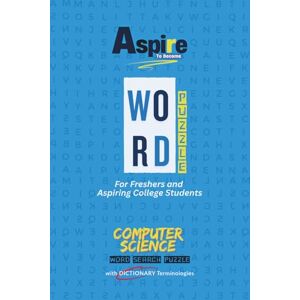 2Become, Aspire Computer Science Word Search Puzzle Book: Word Searches with Easy to Read Prints From Aspire2Become for Freshers and Aspiring College/University ... 6x9 inches, 130 pages + Terms Definition 2Become, Aspire Computer Science Word Search Puzzle Book: Word Searches with Easy to Read Prints From Aspire2Become for Freshers and Aspiring College/University ... 6x9 inches, 130 pages + Terms Definition