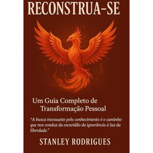 Stanley Reconstrua-se: Um Guia Completo de Transformação Pessoal Stanley Reconstrua-se: Um Guia Completo de Transformação Pessoal