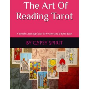 Spirit, Gypsy Learn To Read Tarot: A Simple Guide To Understand & Read Tarot Cards Spirit, Gypsy Learn To Read Tarot: A Simple Guide To Understand & Read Tarot Cards