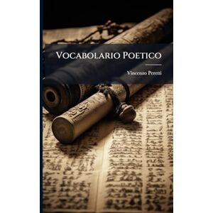 Peretti, Vincenzo Vocabolario Poetico Peretti, Vincenzo Vocabolario Poetico