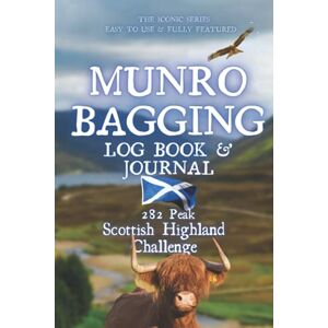 publishing, xpanama monro Munro Bagging Log Book & Journal 282 Of The Scottish Highland Peaks Over 3000ft: From the beautiful iconic range a pocket sized record book covering ... Perfect for hiking Scotland's highest peaks. publishing, xpanama monro Munro Bagging Log Book & Journal 282 Of The Scottish Highland Peaks Over 3000ft: From the beautiful iconic range a pocket sized record book covering ... Perfect for hiking Scotland's highest peaks.