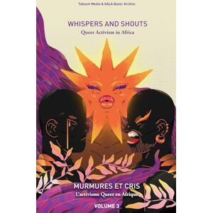 Taboom Media Whispers and Shouts: Queer Activism in Africa Taboom Media Whispers and Shouts: Queer Activism in Africa