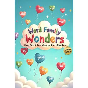 Austin, Everlee Word Family Wonders: Easy Word Searches for Early Readers (Second Edition): Discover Reading Fun with Simple Word Family Puzzles! Austin, Everlee Word Family Wonders: Easy Word Searches for Early Readers (Second Edition): Discover Reading Fun with Simple Word Family Puzzles!