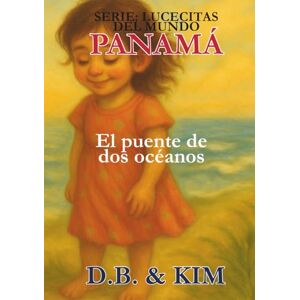 Jenkins, D.B. El puente de dos océanos: Panama (Lucecitas del Mundo) Jenkins, D.B. El puente de dos océanos: Panama (Lucecitas del Mundo)
