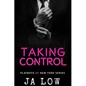 Low, JA Taking Control: 4 (Playboys of New York) Low, JA Taking Control: 4 (Playboys of New York)