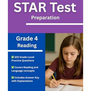 Eveleen, Ms. Alice Grade 4 Reading STAR Test Prep Workbook Over 300 Practice Questions with Answers and Explanations for the Renaissance STAR Assessment Eveleen, Ms. Alice Grade 4 Reading STAR Test Prep Workbook Over 300 Practice Questions with Answers and Explanations for the Renaissance STAR Assessment