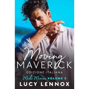 Lennox, Lucy Moving Maverick: Edizione Italiana (Made Marian (Italiano)) Lennox, Lucy Moving Maverick: Edizione Italiana (Made Marian (Italiano))