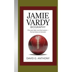 G. Anthony, David Jamie Vardy Biography: One Year Deal, One Final Season The Last Dance at Leicester. G. Anthony, David Jamie Vardy Biography: One Year Deal, One Final Season The Last Dance at Leicester.