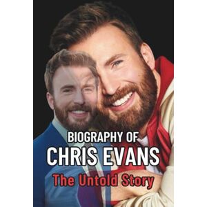 Gotze, Lowi CHRIS EVANS BIOGRAPHY: The Untold Story Gotze, Lowi CHRIS EVANS BIOGRAPHY: The Untold Story